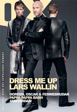 Lars Wallin Dress Meup Amsterdam Pappa Pappa Barn Oscar&Femmebrudar Doreen, Cash Is King