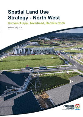 Spatial Land Use Strategy - North West Kumeū-Huapai, Riverhead, Redhills North