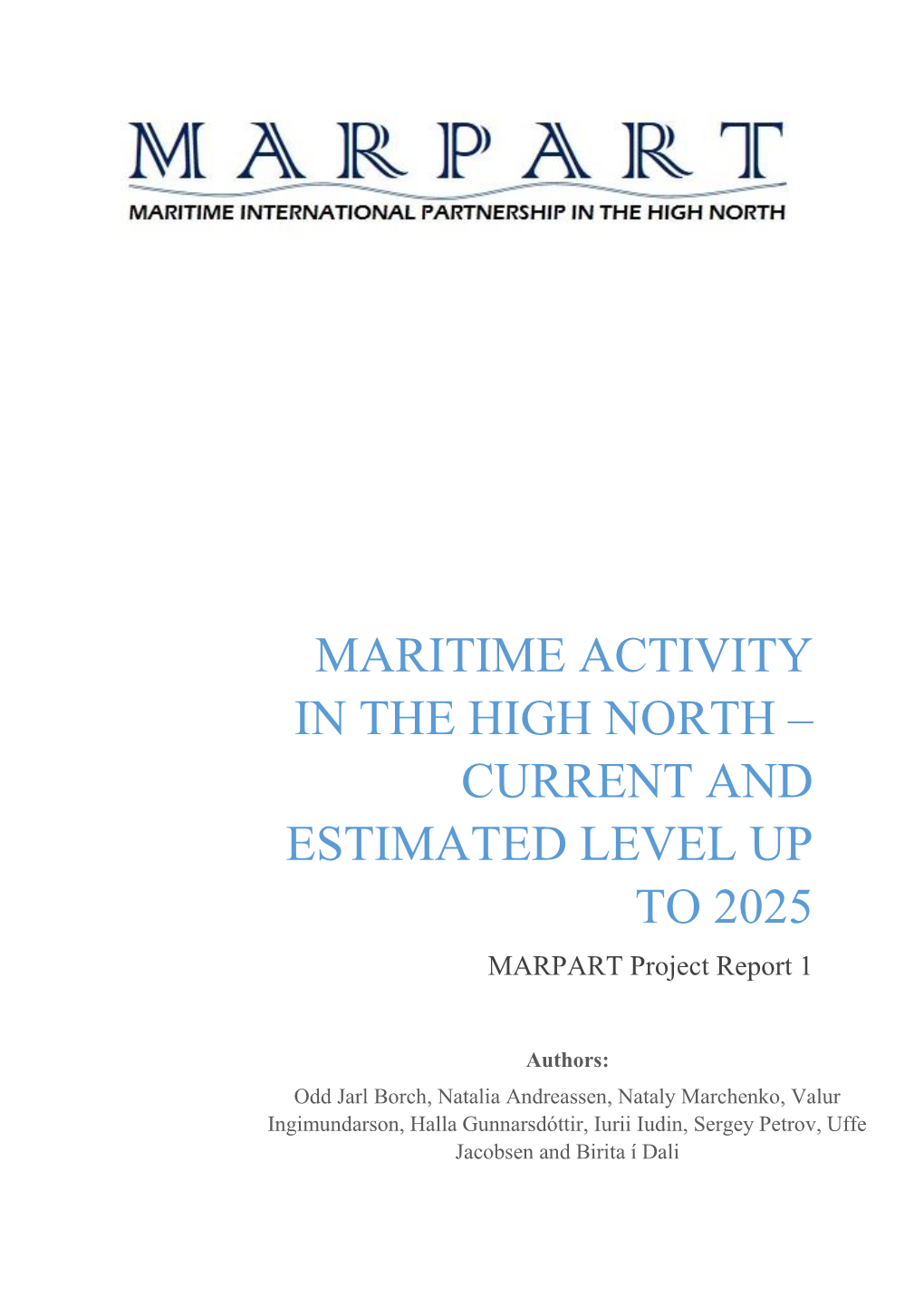 MARITIME ACTIVITY in the HIGH NORTH – CURRENT and ESTIMATED LEVEL up to 2025 MARPART Project Report 1