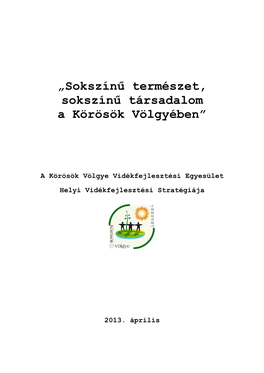 Sokszínű Természet, Sokszínű Társadalom a Körösök Völgyében”