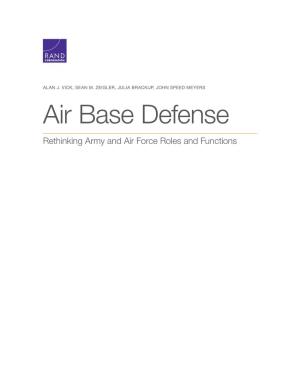 Air Base Defense Rethinking Army and Air Force Roles and Functions for More Information on This Publication, Visit