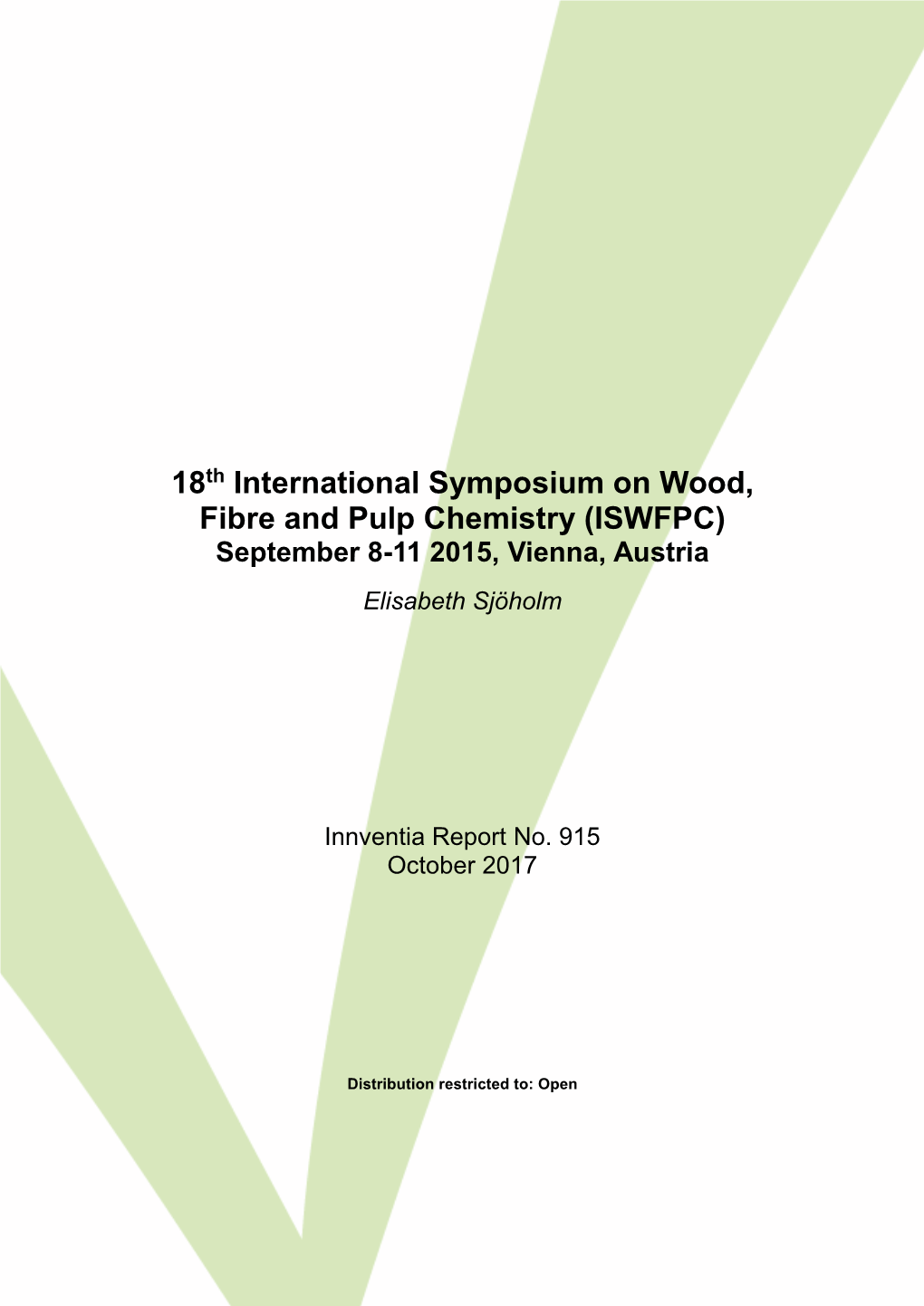 18Th International Symposium on Wood, Fibre and Pulp Chemistry (ISWFPC) September 8-11 2015, Vienna, Austria Elisabeth Sjöholm