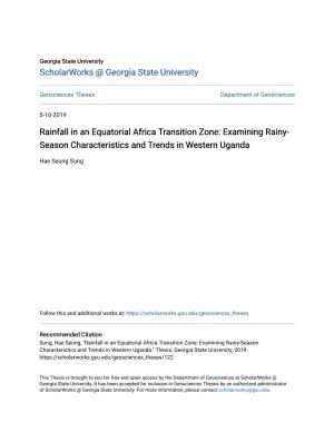 Rainfall in an Equatorial Africa Transition Zone: Examining Rainy- Season Characteristics and Trends in Western Uganda