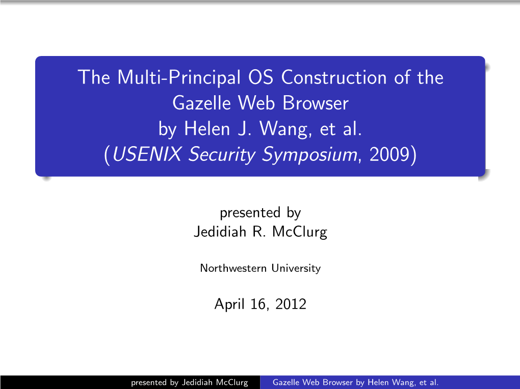 The Multi-Principal OS Construction of the Gazelle Web Browser by Helen J. Wang, Et Al