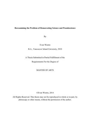 Reexamining the Problem of Demarcating Science and Pseudoscience by Evan Westre B.A., Vancouver Island University, 2010 a Thesis