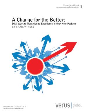 A Change for the Better: 10½ Ways to Transition to Excellence in Your New Position by Craig W