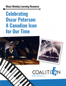 Celebrating Oscar Peterson: a Canadian Icon for Our Time Celebrating Oscar Peterson – a Canadian Icon for Our Time