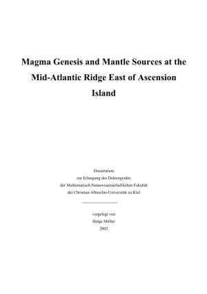 Magma Genesis and Mantle Sources at the Mid-Atlantic Ridge East of Ascension Island