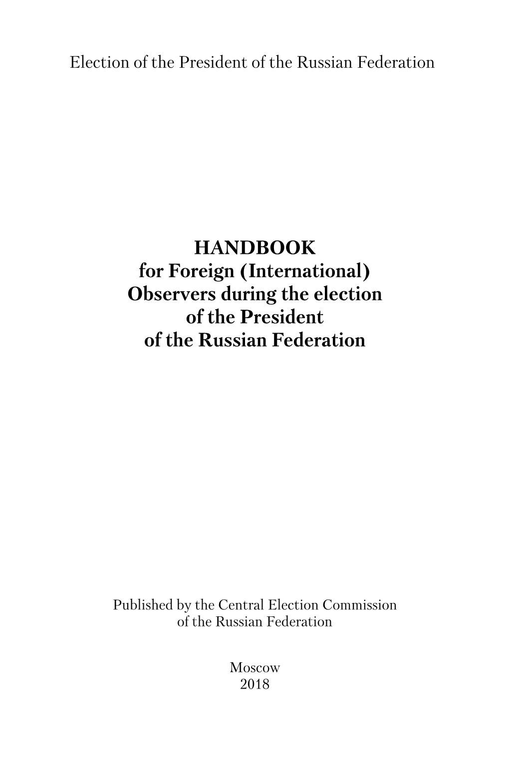 HANDBOOK for Foreign (International) Observers During the Election of the President of the Russian Federation