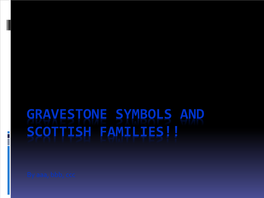 Gravestone Symbols and Scottish Families!!