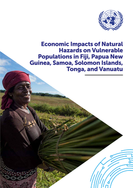 Economic Impacts of Natural Hazards on Vulnerable Populations in Fiji, Papua New Guinea, Samoa, Solomon Islands, Tonga, and Vanuatu Contents List of Abbreviations Ii