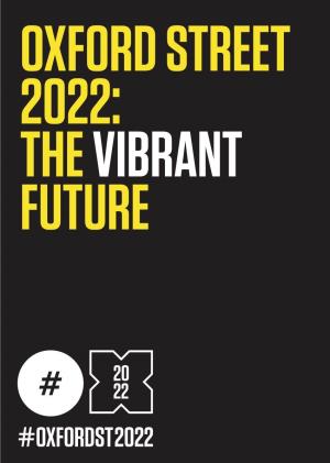 Oxford Street 2022: the Vibrant Future #Oxfordst2022 03 Contents