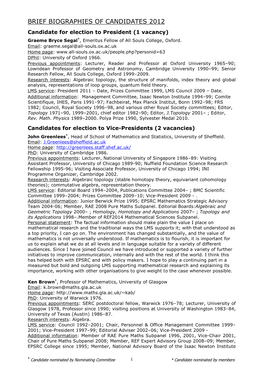 BRIEF BIOGRAPHIES of CANDIDATES 2012 Candidate for Election to President (1 Vacancy) Graeme Bryce Segal†, Emeritus Fellow of All Souls College, Oxford