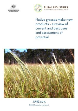 Native Grasses Make New Products – a Review of Current and Past Uses and Assessment of Potential