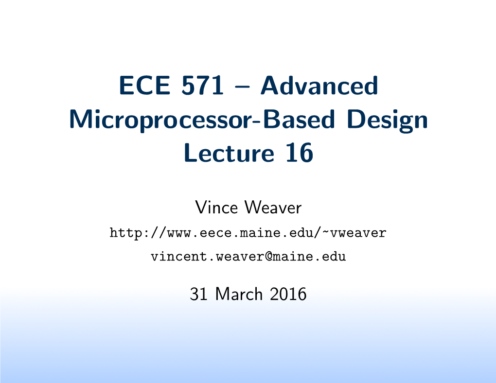 ECE 571 – Advanced Microprocessor-Based Design Lecture 16