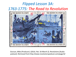 Flipped Lesson 3A: 1763-1775: the Road to Revolution