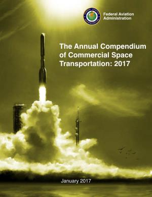 The Annual Compendium of Commercial Space Transportation: 2017
