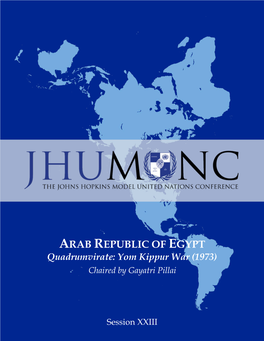 ARAB REPUBLIC of EGYPT Quadrumvirate: Yom Kippur War (1973) Chaired by Gayatri Pillai