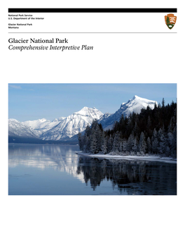 Glacier National Park Comprehensive Interpretive Plan Glacier National Park Comprehensive Interpretive Plan