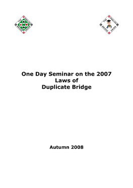 One Day Seminar on the 2007 Laws of Duplicate Bridge