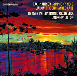 Rachmaninov Symphony No. 2 Liadov the Enchanted Lake Bergen Philharmonic Orchestra Andrew Litton