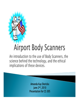 An Introduction to the Use of Body Scanners, the Science Behind the Technology, and the Ethical Implications of These Devices