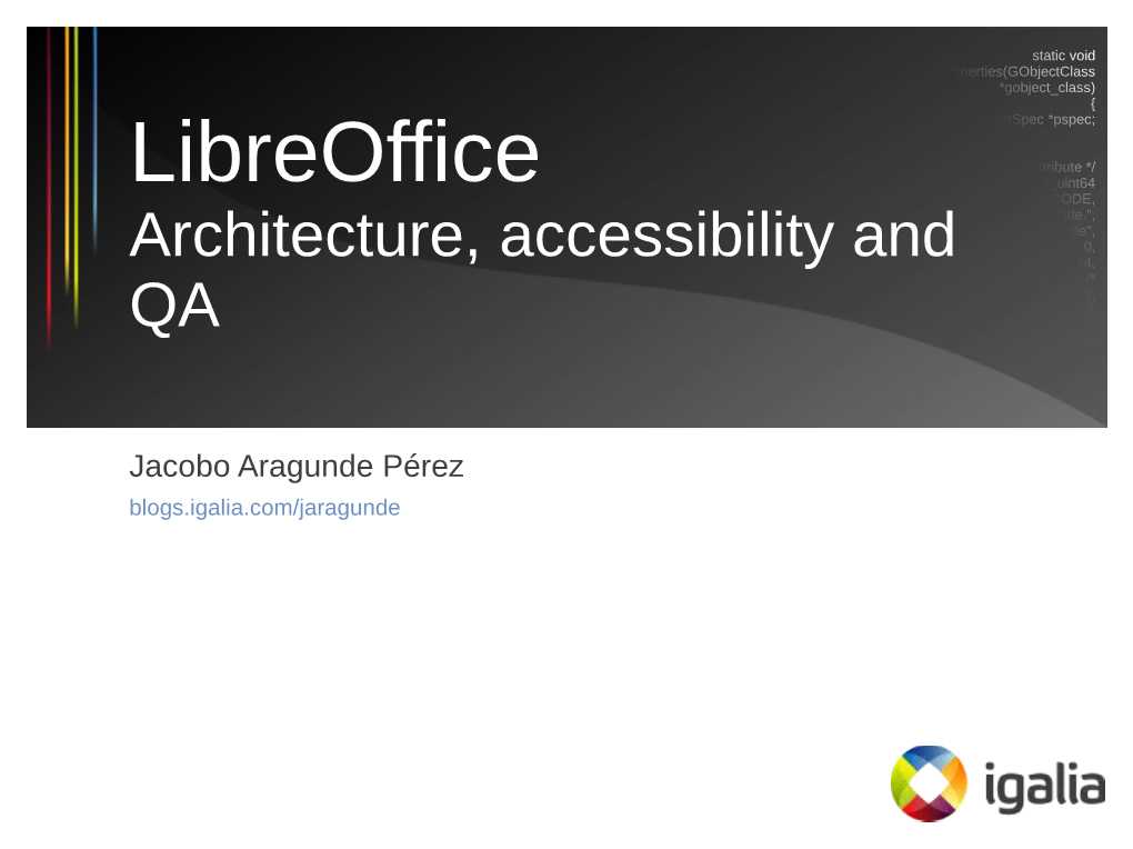 Libreoffice Architecture, Accessibility and QA