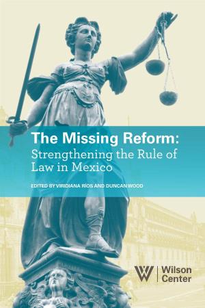 The Missing Reform: Strengthening Rule of Law in Mexico