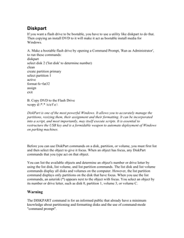 Diskpart If You Want a Flash Drive to Be Bootable, You Have to Use a Utility Like Diskpart to Do That