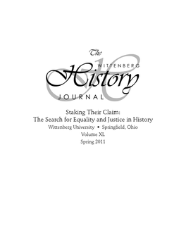 The Search for Equality and Justice in History Wittenberg University • Springfield, Ohio Volume XL Spring 2011