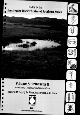 Volume 3: Crustacea II Ostracoda, Copepoda and Branchiura Editors: JA Day, IJ De Moor, BA Stewart & AE Louw U TT 148/01 Water Research Commission ! Guides to The