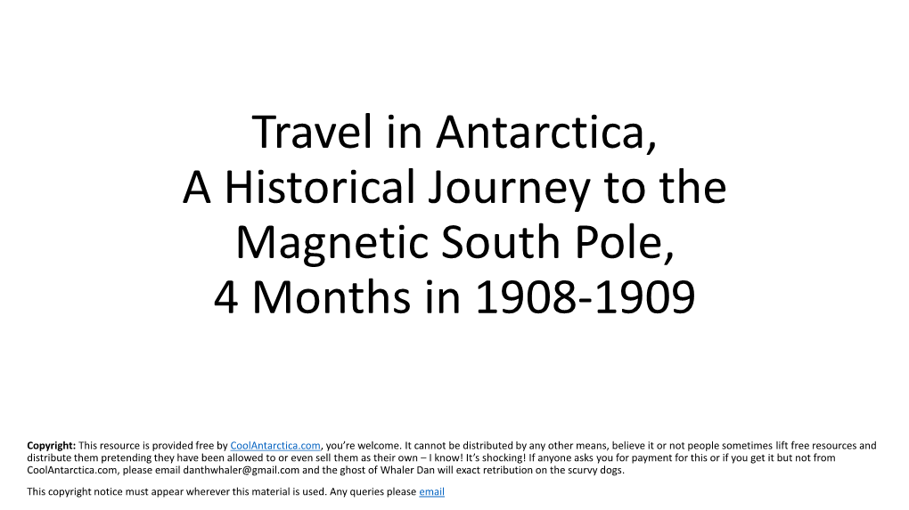 Travel in Antarctica, a Historical Journey to the Magnetic South Pole, 4 Months in 1908-1909