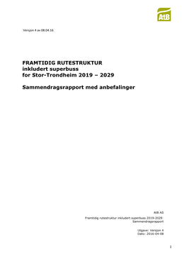 FRAMTIDIG RUTESTRUKTUR Inkludert Superbuss for Stor-Trondheim 2019 – 2029