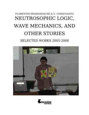 Neutrosophic Logic, Wave Mechanics, and Other Stories