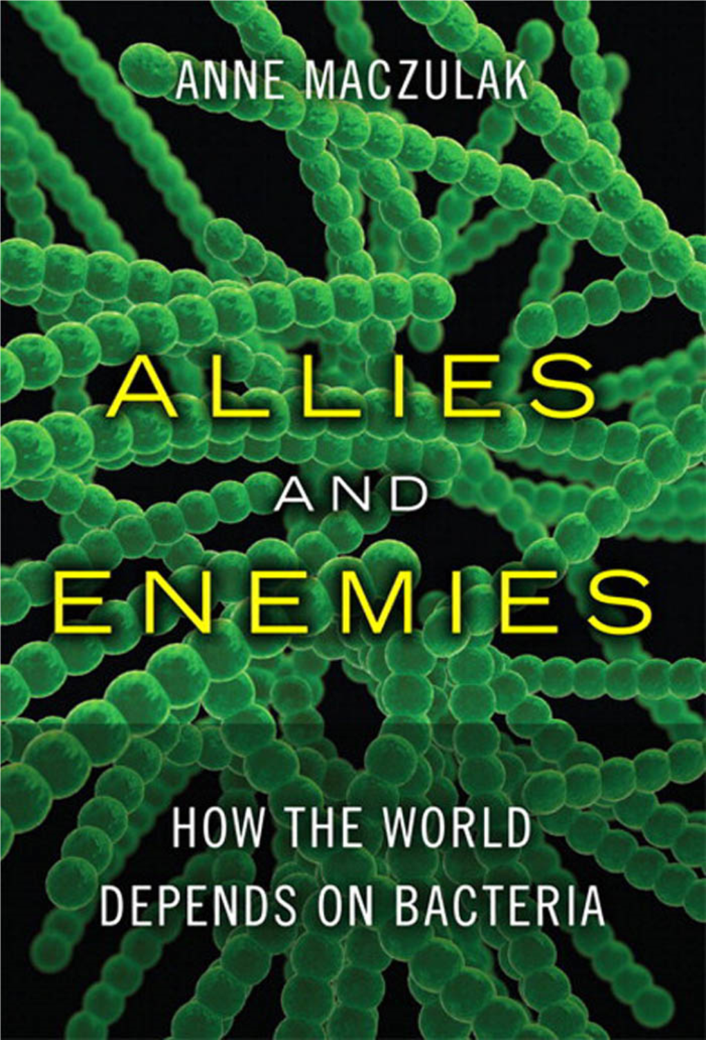 Allies and Enemies: How the World Depends on Bacteria