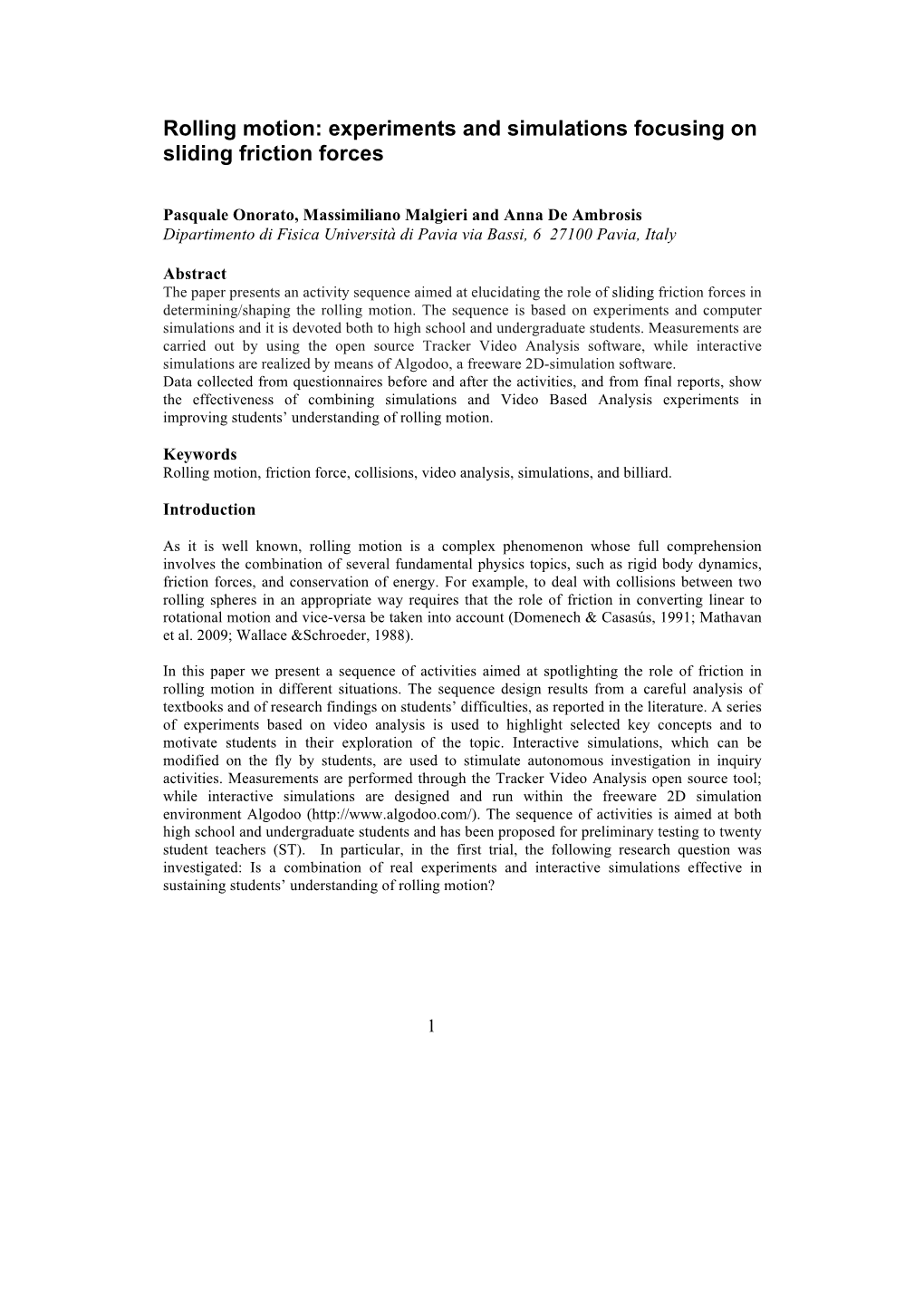 Rolling Motion: Experiments and Simulations Focusing on Sliding Friction Forces