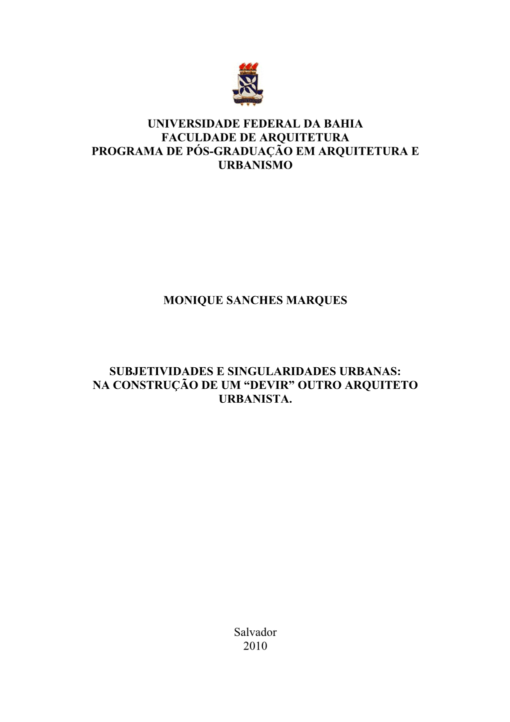 Universidade Federal Da Bahia Faculdade De Arquitetura Programa De Pós-Graduação Em Arquitetura E Urbanismo Monique Sanches M