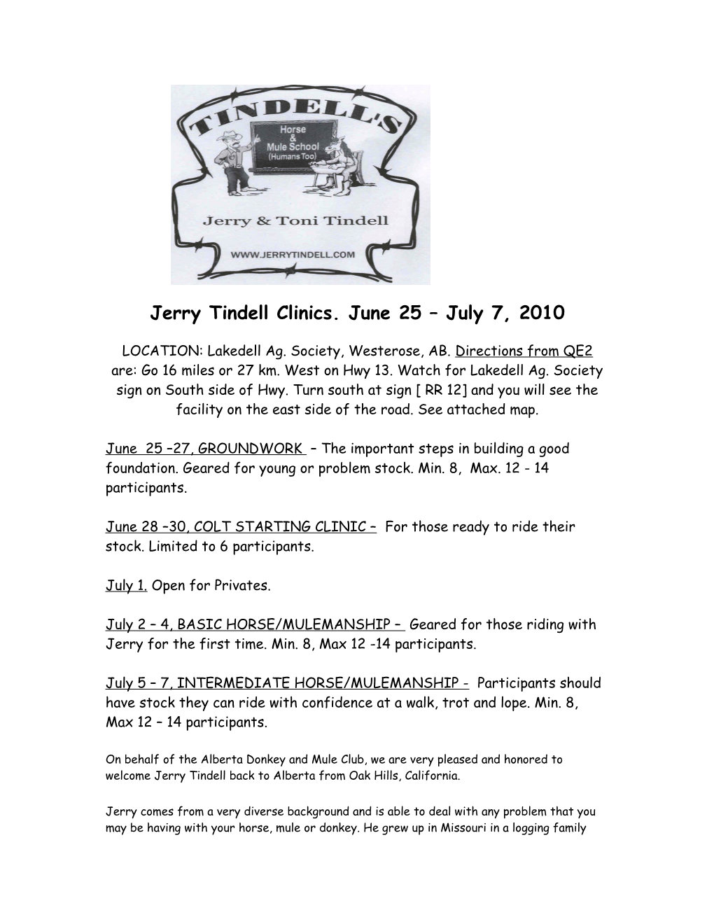 Jerry Tindell Clinics. June 25 July 7, 2010