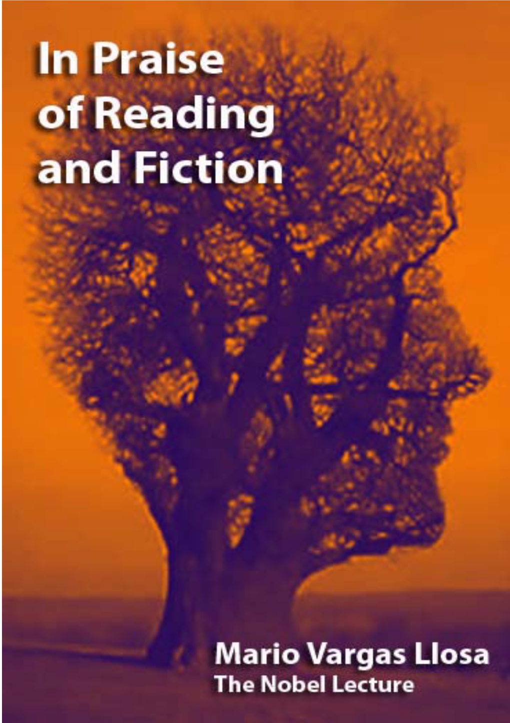 In Praise of Reading and Fiction the Nobel Lecture