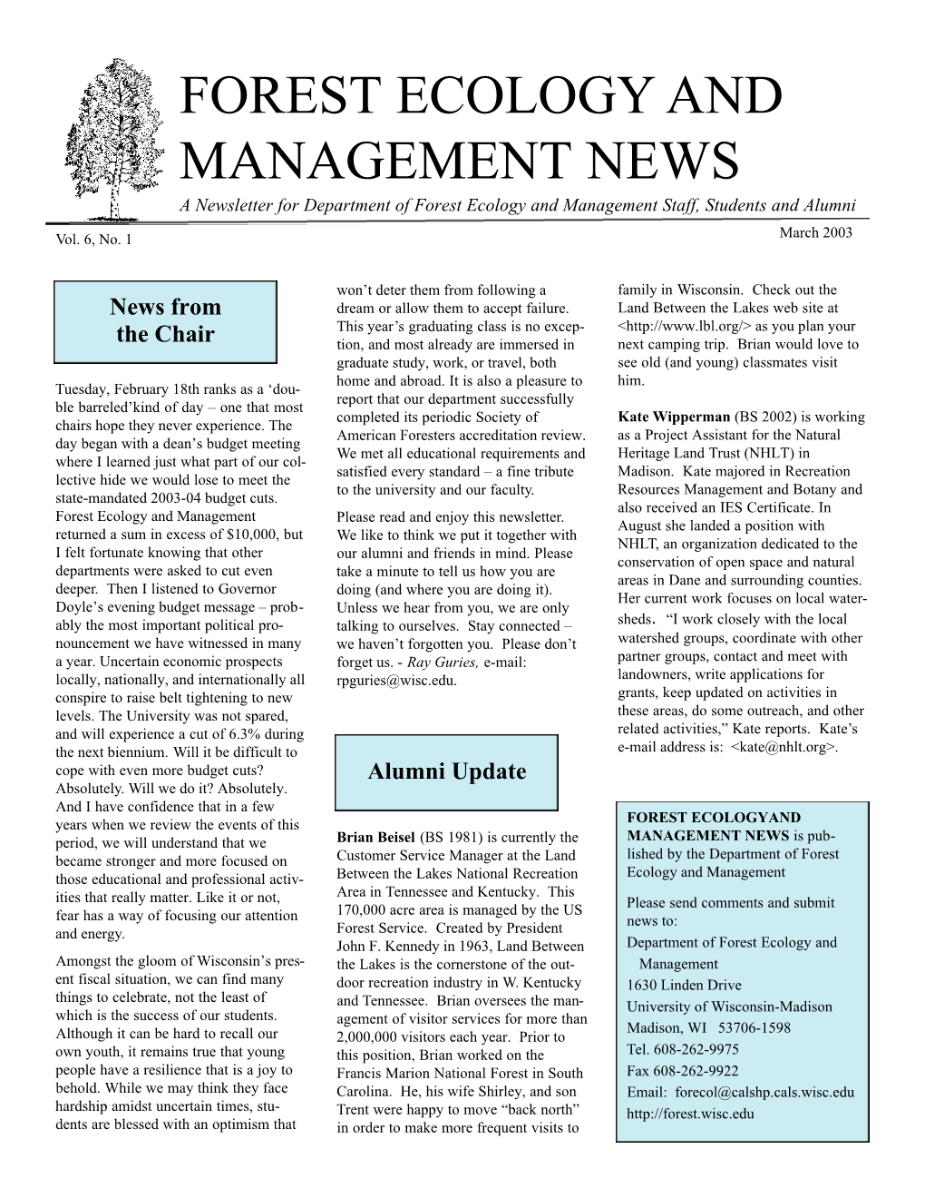 FOREST ECOLOGY and MANAGEMENT NEWS a Newsletter for Department of Forest Ecology and Management Staff, Students and Alumni