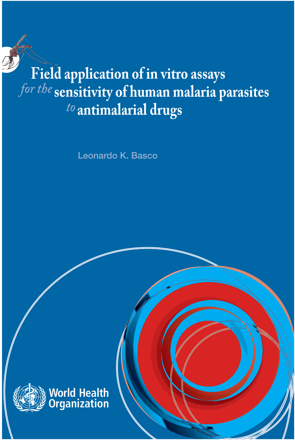 Field Application of in Vitro Assays Sensitivity of Human Malaria
