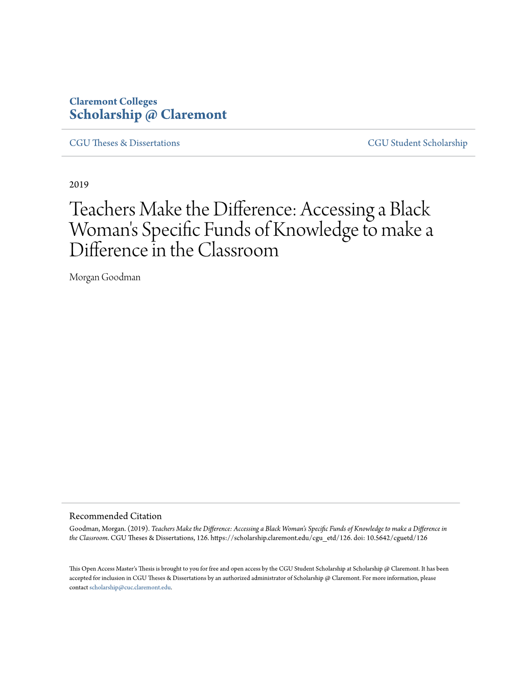 Teachers Make the Difference: Accessing a Black Woman's Specific Undf S of Knowledge to Make a Difference in the Classroom Morgan Goodman