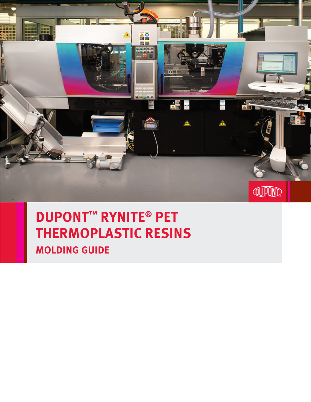 DUPONT™ RYNITE® PET THERMOPLASTIC RESINS MOLDING GUIDE Table of Contents