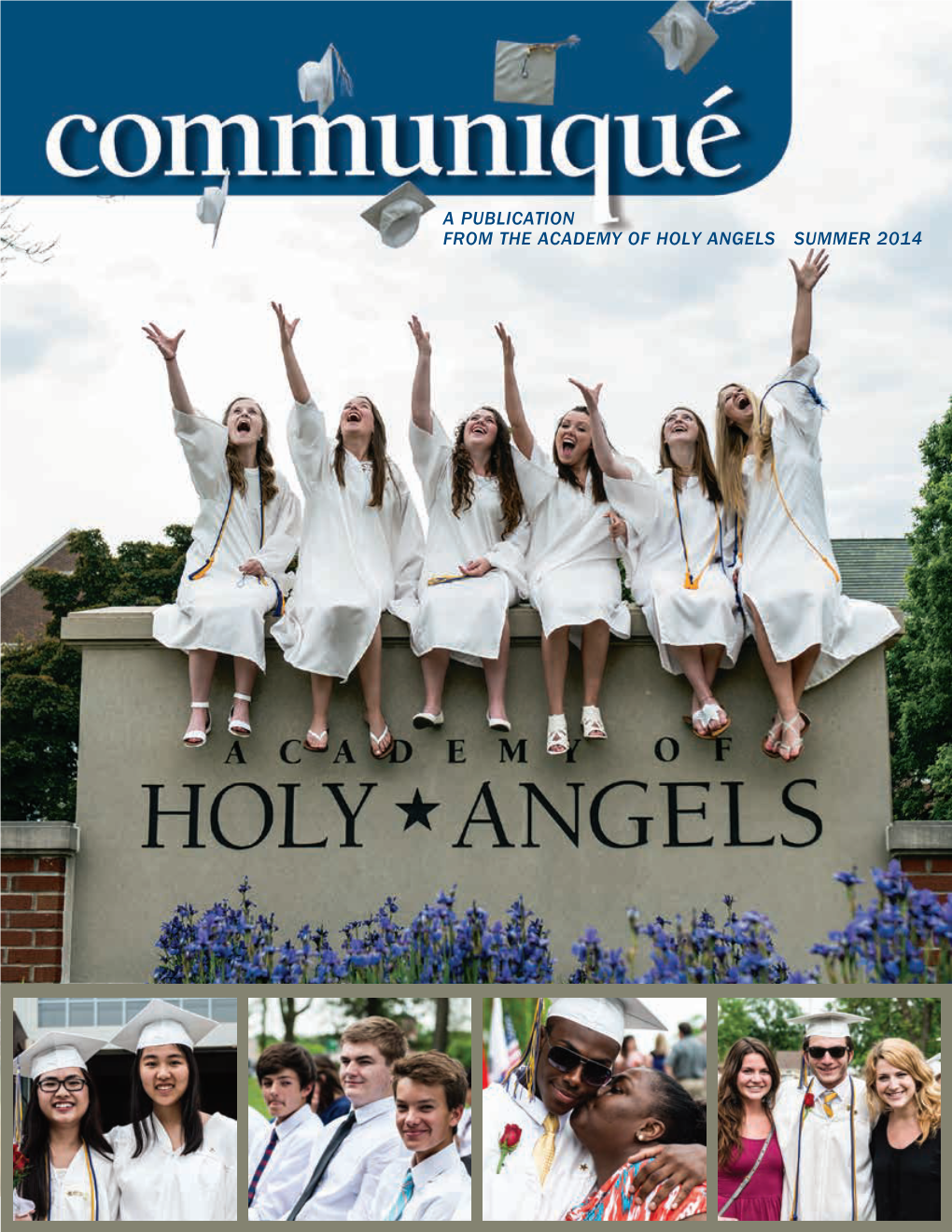 A PUBLICATION from the ACADEMY of HOLY ANGELS SUMMER 2014 a Perspective on Graduation 2014! Student Honors Farewells! Starfest Sets Records Servant Leadership P