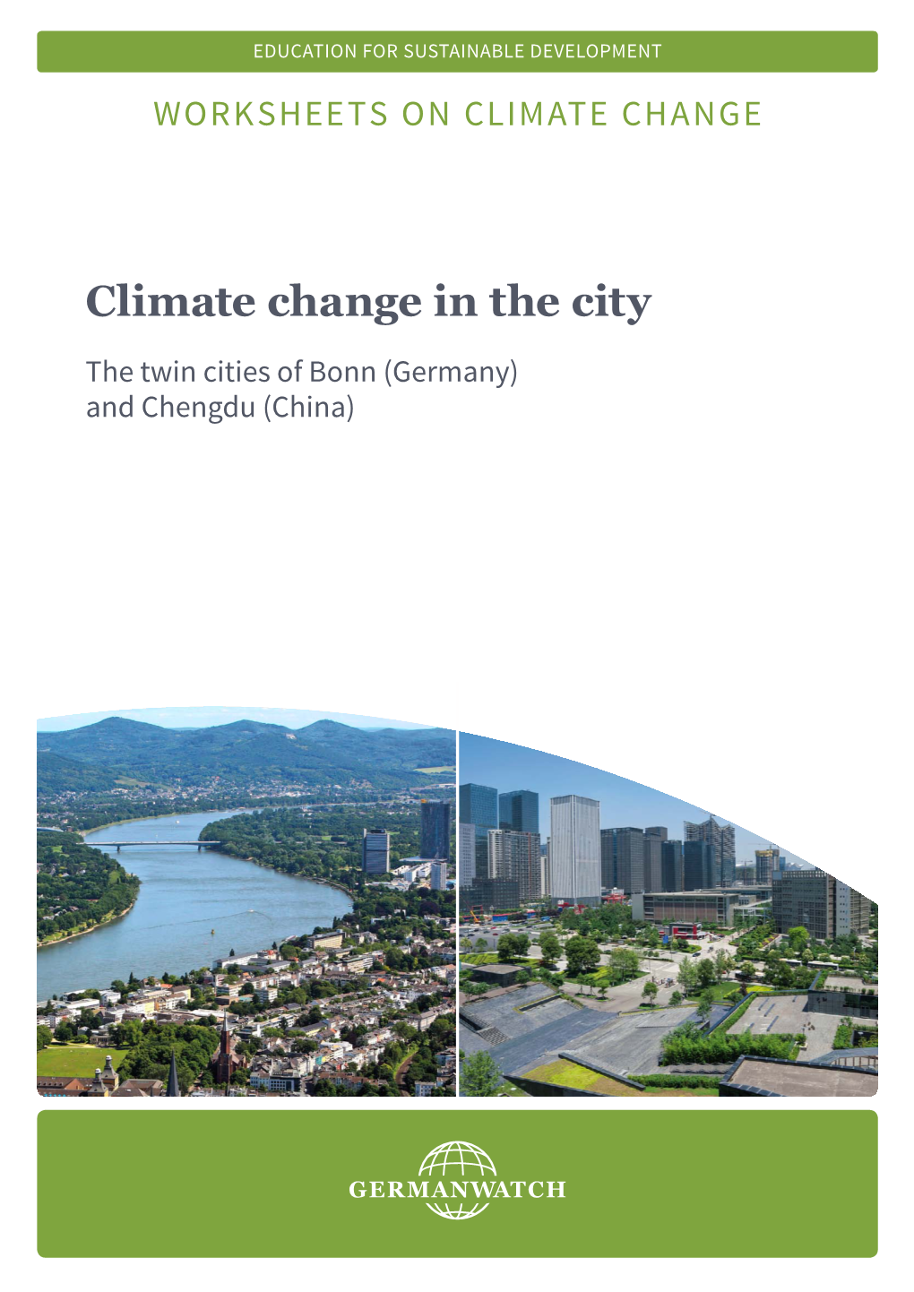 Worksheets on Climate Change: Climate Change in the City. the Twin Cities of Bonn (Germanwy) and Chengdu (China)