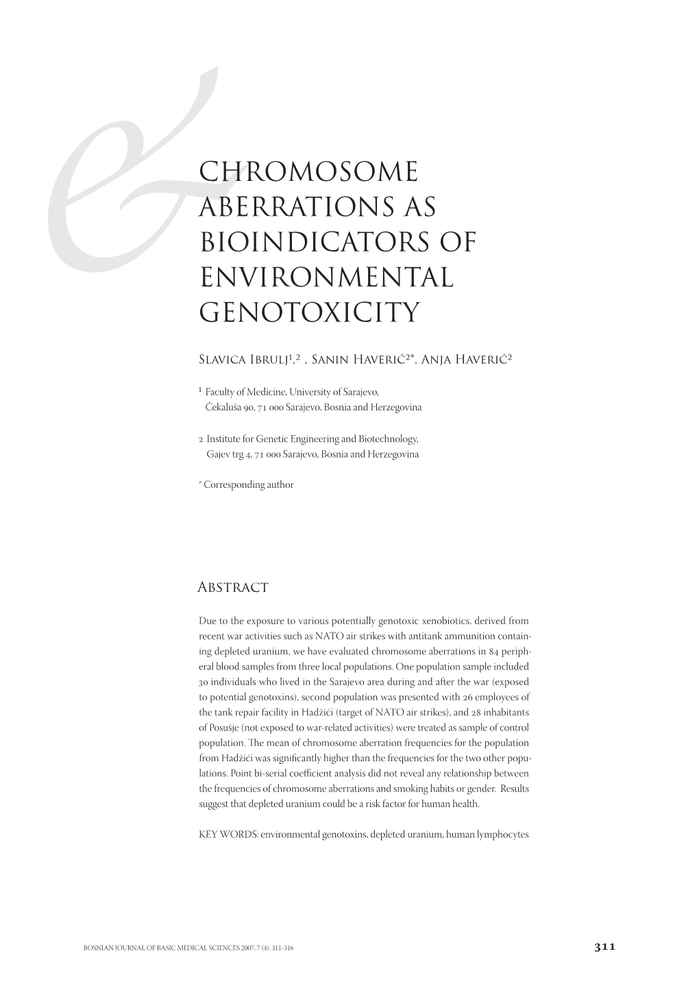 CHROMOSOME ABERRATIONS AS BIOINDICATORS of ENVIRONMENTAL &GENOTOXICITY Slavica Ibrulj¹,² , Sanin Haverić²*, Anja Haverić²