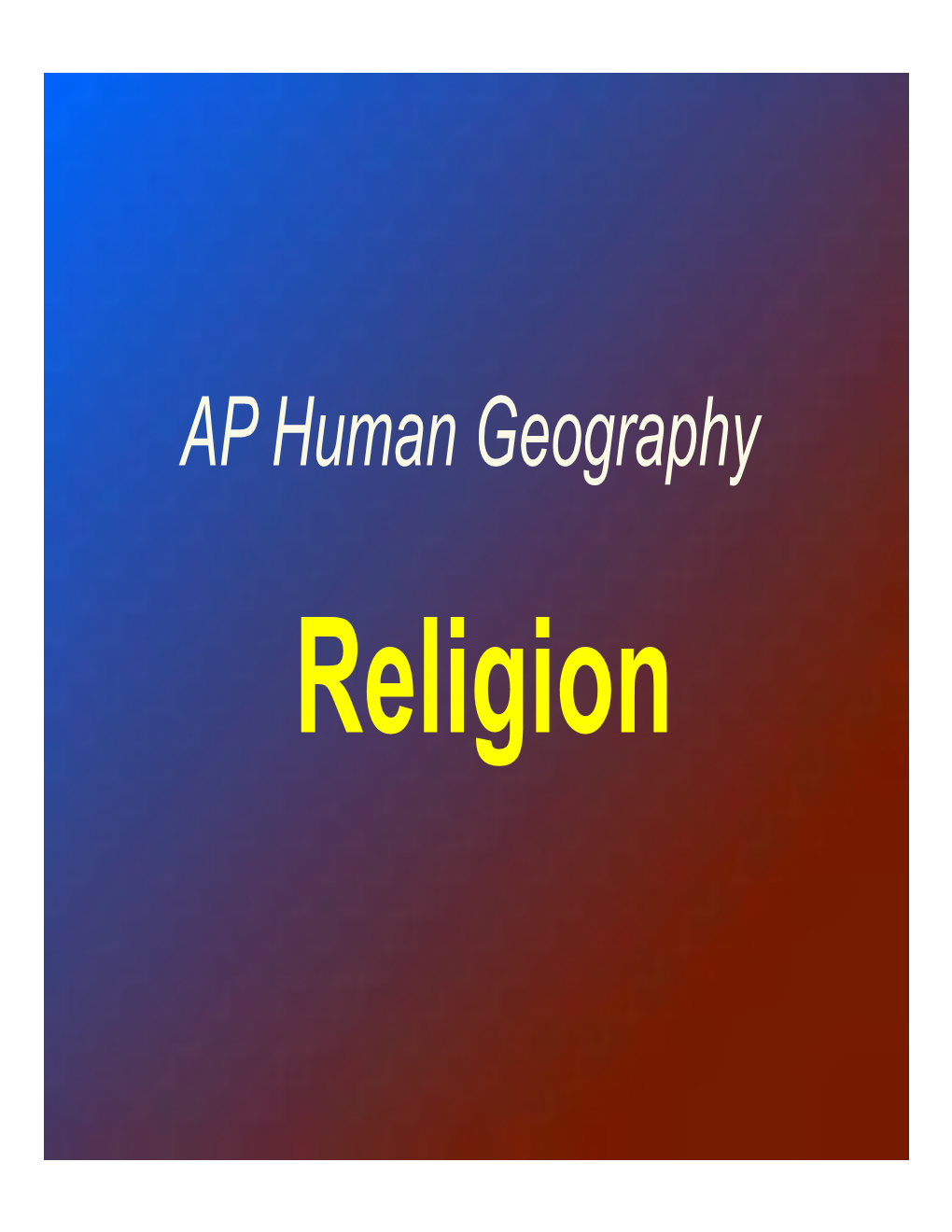 AP Human Geography Religion Geography of Religion