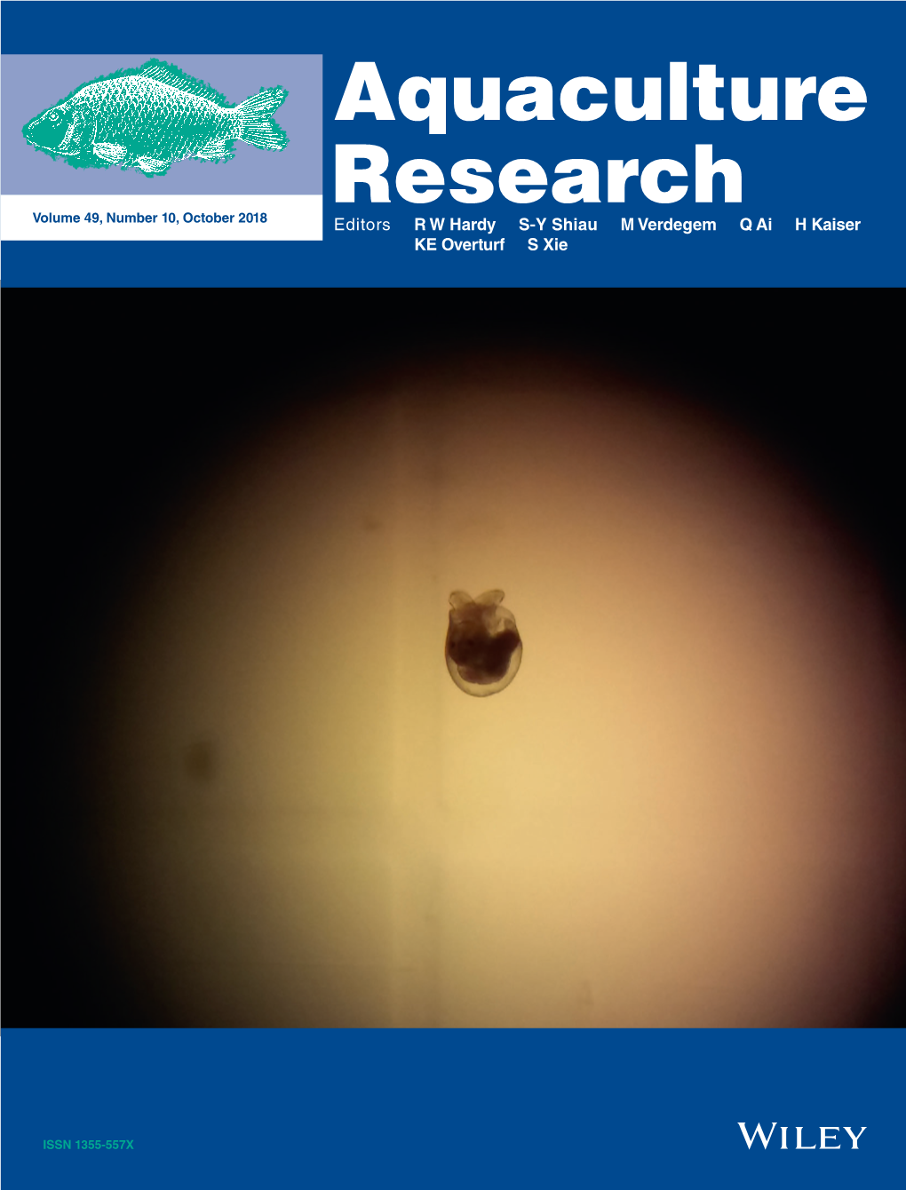 Aquaculture Research Volume 49, Number 10, October 2018 Editors R W Hardy S-Y Shiau M Verdegem Q Ai H Kaiser KE Overturf S Xie