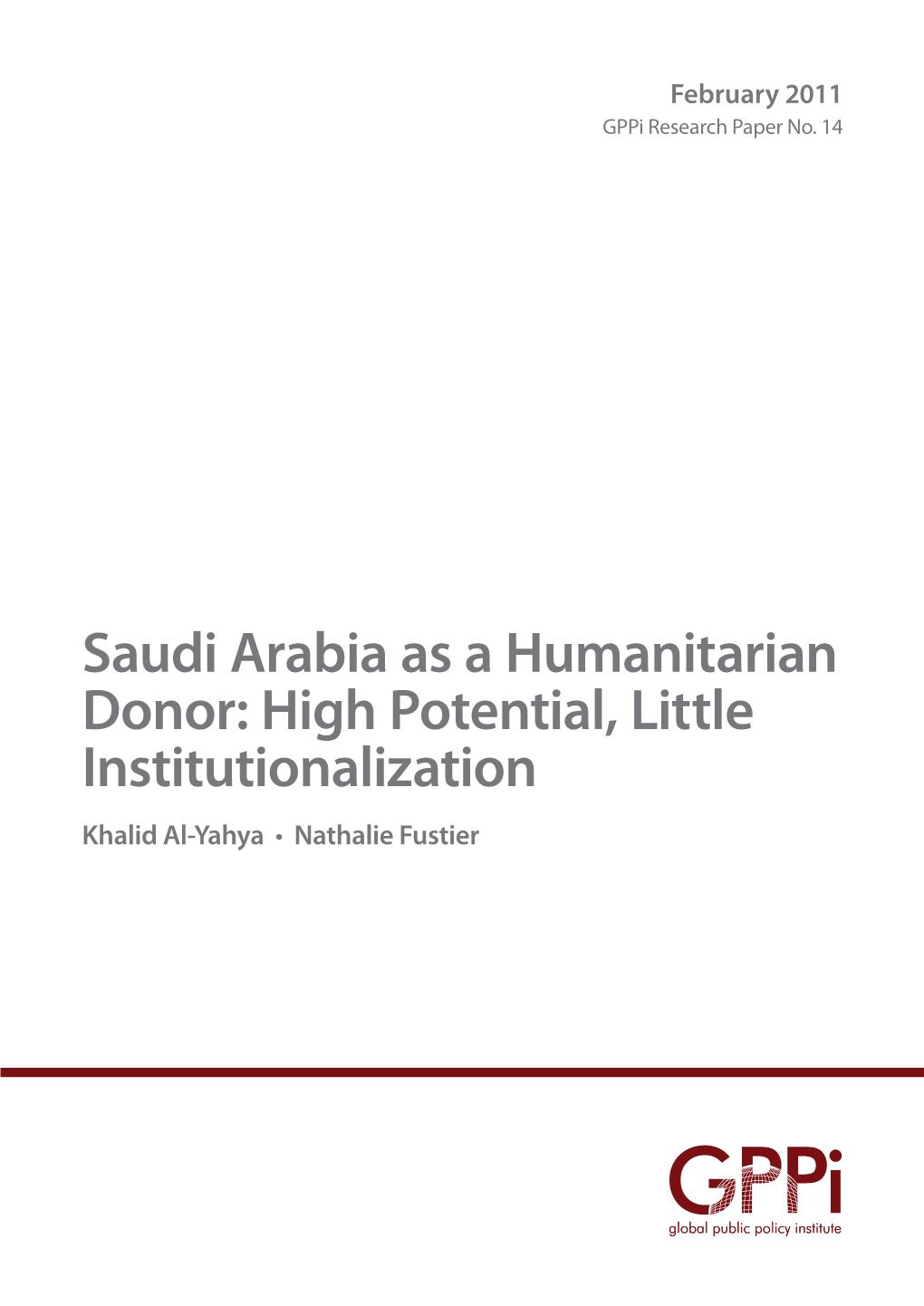 Saudi Arabia As a Humanitarian Donor: High Potential, Little Institutionalization Khalid Al-Yahya • Nathalie Fustier Imprint