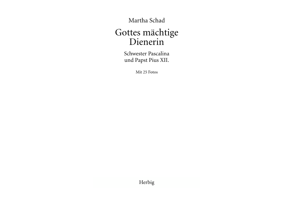 Gottes Mächtige Dienerin Schwester Pascalina Und Papst Pius XII